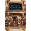 Remembering North Carolina's Confederates - Hardcover