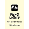 Pick-3 Lottery: Tips and Strategies - Paperback