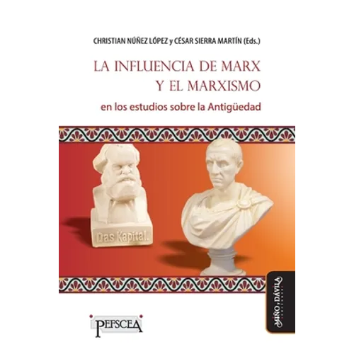 La influencia de Marx y el marxismo en los estudios sobre la Antigüedad - Paperback
