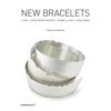 New Bracelets: 400+ Contemporary Jewellery Designs - Hardcover