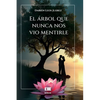 El árbol que nunca nos vio mentirle - Paperback