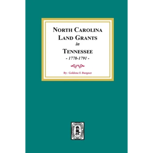 North Carolina Land Grants in Tennessee, 1778-1791. - Paperback