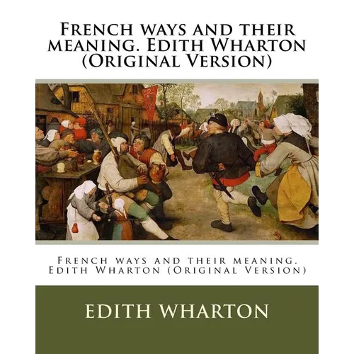 French ways and their meaning. Edith Wharton (Original Version) - Paperback
