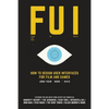 Fui: How to Design User Interfaces for Film and Games: Featuring tips and advice from artists that worked on: Minority Repo - Paperback