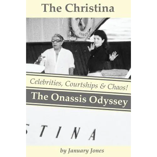 The Christina: The Onassis Odyssey: Celebrities, Courtships & Chaos! - Paperback