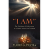 "I Am": The Attributes of God Seen in Scripture, Science and Creation - Paperback