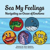 Sea My Feelings: Navigating an Ocean of Emotions - Paperback