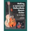 Making a Laminated Hollowbody Electric Guitar - Paperback