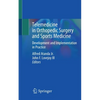 Telemedicine in Orthopedic Surgery and Sports Medicine: Development and Implementation in Practice - Paperback
