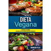 Dieta Vegana: Y Disfrutar Las Comidas (Deliciosas Recetas Veganas Para Hacer Rápidamente) - Paperback