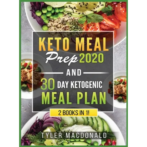 Keto Meal Prep 2020 AND 30 Day Ketogenic Meal Plan: 2 Books IN 1! - Hardcover