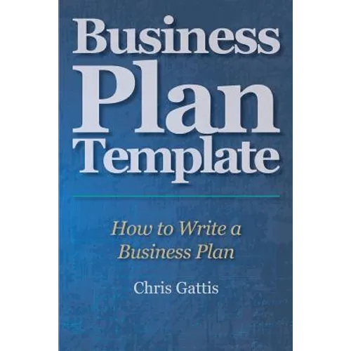 Business Plan Template: How to Write a Business Plan - Paperback