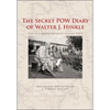 The Secret POW Diary of Walter J. Hinkle: Life in Japanese Captivity During WWII - Hardcover