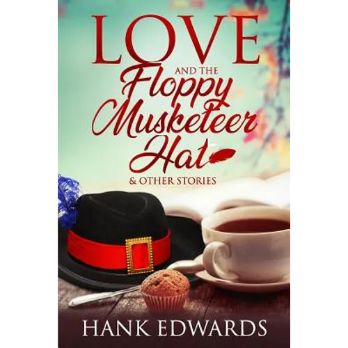 Love and the Floppy Musketeer Hat - Paperback