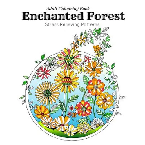 Adult Coloring Book: Stress Relieving Patterns - Enchanted Forest Coloring Book for Adults Relaxation(adult colouring books, adult colourin - Paperback