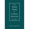 The Social World of Alcoholics Anonymous: How It Works - Paperback