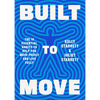 Built to Move: The Ten Essential Habits to Help You Move Freely and Live Fully - Hardcover