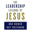 Leadership Lessons of Jesus: A Timeless Model for Today's Leaders - Hardcover
