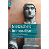 Nietzsche's Immoralism: Politics as First Philosophy - Hardcover