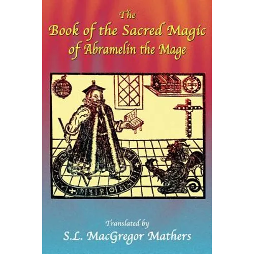 The Book of the Sacred Magic of Abramelin the Mage - Paperback