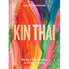 Kin Thai: Modern Thai Recipes to Cook at Home - Hardcover