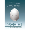 The Shift: A Work of Fiction with a Sprinkling of Evolutionary Science - Hardcover