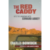 The Red Caddy: Into the Unknown with Edward Abbey - Paperback