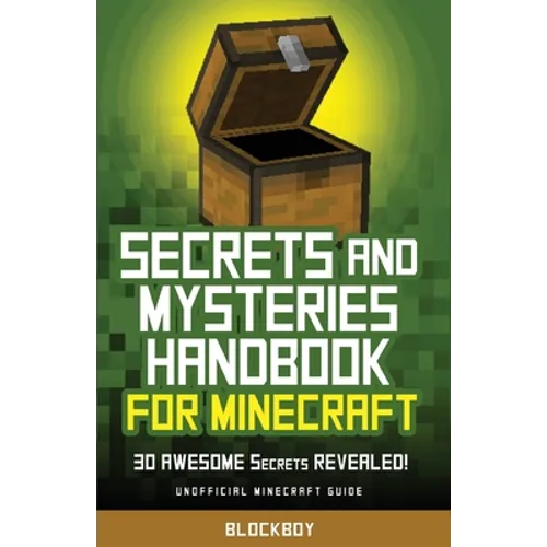 Secrets and Mysteries Handbook for Minecraft: Handbook for Minecraft: 30 AWESOME Secrets REVEALED (Unofficial) - Paperback