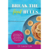 Break the (food) Rules: Unleashing Your Natural Ability to Eat Intuitively, Listen To Your Gut & Feel Great - Paperback