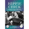 Hippie Chick: Coming of Age in the '60s - Paperback