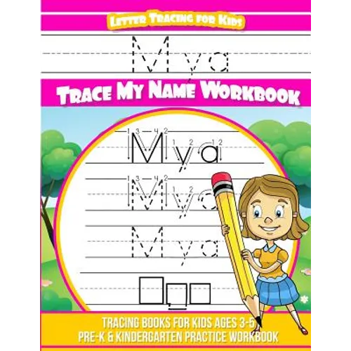 Mya Letter Tracing for Kids Trace my Name Workbook: Tracing Books for Kids ages 3 - 5 Pre-K & Kindergarten Practice Workbook - Paperback