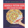 Mandala Pattern Book Simple Designs for Adults Easy Adult Coloring Mandala Designs: For Stress Relief and Relaxation - Paperback