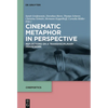 Cinematic Metaphor in Perspective: Reflections on a Transdisciplinary Framework - Paperback