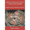 Oráculos En El Palo Congo Mayombe: Mpaka; Cocos; Caracoles y Huesos - Paperback