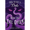 How to Get a Date with the Evil Queen - Paperback