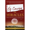 Of Course in Miracles: When Love Becomes a Way of Life - Paperback