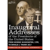 Inaugural Addresses of the Presidents of the United States: From George Washington, 1789, to Donald J. Trump, 2017 - Hardcover