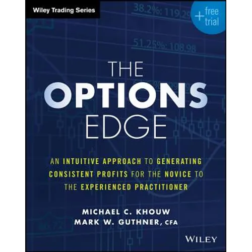 The Options Edge: An Intuitive Approach to Generating Consistent Profits for the Novice to the Experienced Practitioner - Paperback