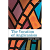 The Vocation of Anglicanism - Paperback