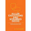 Killer Executions and Scrubbed Decks: An Outside-The-Box Look at Obnoxious Advertising and Marketing Jargon - Paperback