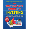The Young Adult's Guide to Investing: A Practical Guide to Finance That Helps Young People Plan, Save, and Get Ahead - Paperback