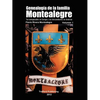Genealogia de La Familia Montealegre: Sus Antepasados En Europa y Sus Descendientes En America - Paperback