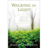 Walking in Light: The Everyday Empowerment of a Shamanic Life - Paperback