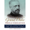 Grand Duke Nikolai Nikolaevich: Supreme Commander of the Russian Army - Paperback