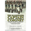 The Illustrated Captain Coignet: A Soldier of Napoleon's Imperial Guard from the Italian Campaign to Russia and Waterloo - Hardcover