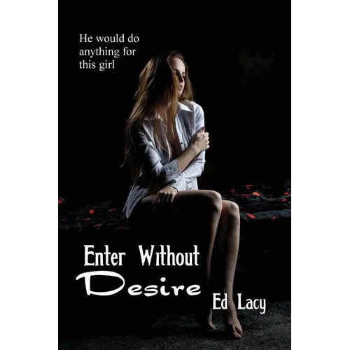 Enter Without Desire: A Vintage Noir Crime Novel - Paperback
