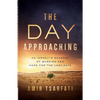 The Day Approaching: An Israeli's Message of Warning and Hope for the Last Days - Paperback