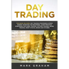 Day Trading: This Book Includes: Day Trading Strategies & Stock Market Investing for Beginners, Learn Principle Strategies for Forex Trading, Options - Paperback