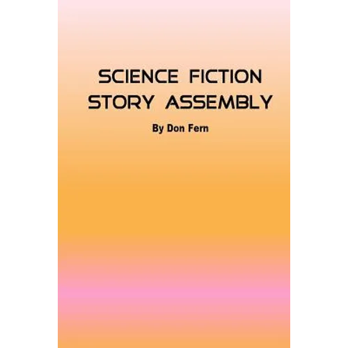 Science Fiction Story Assembly: Science Fiction Story Assembly - Paperback