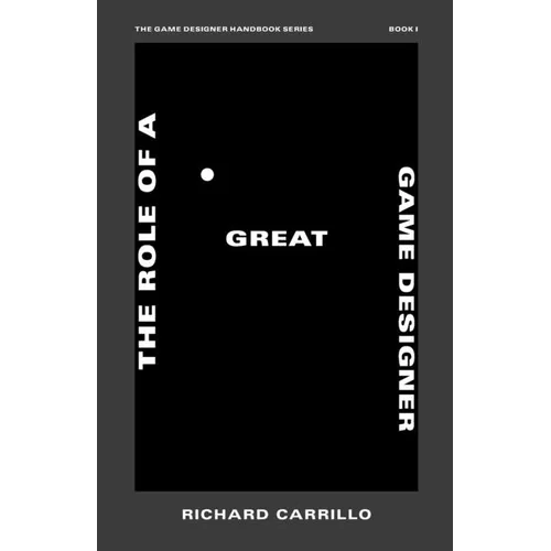 The Role of a Great Game Designer - Paperback